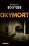 Franck Bouysse - Oxymort.