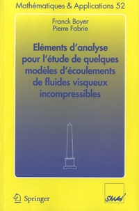 Franck Boyer et Pierre Fabrie - Eléments d'analyse pour l'étude de quelques modèles d'écoulement de fluides visqueux incompressibles.