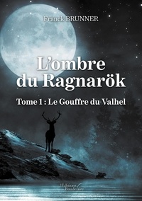 Livres informatiques téléchargés gratuitement L'ombre du Ragnaröck Tome 1 9791020328441 par Franck Brunnier