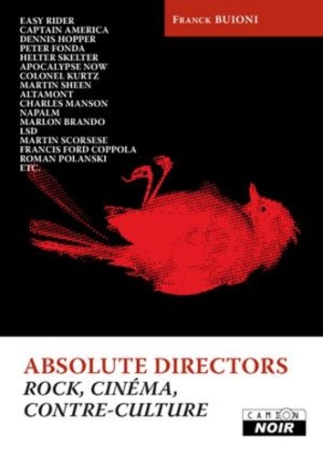 Franck Buioni - Absolute Directors - Rock, cinéma et contre-culture Tome 1.