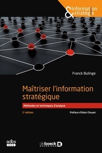 Franck Bulinge - Maîtriser l’information stratégique - Méthodes et techniques d'analyse.