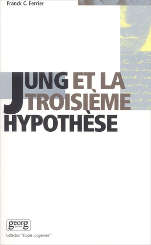 Franck-C Ferrier - Jung et la troisième hypothèse.