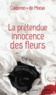 Franck Calderon et Hervé de Moras - La prétendue innocence des fleurs.