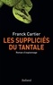 Franck Cartier - Les suppliciés du Tantale.