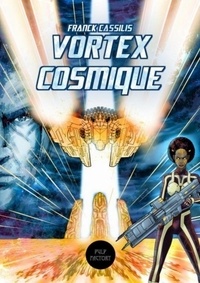 Franck Cassilis - Vortex Cosmique.
