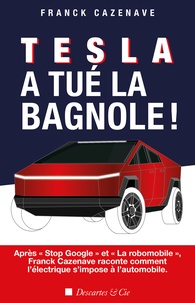 Franck Cazenave - Tesla a tué la bagnole.