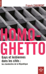 Franck Chaumont - Homo-ghetto - Gays et lesbiennes dans les cités : les clandestins de la République.