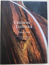 Franck Cheval - Le Chemin du Luthier.