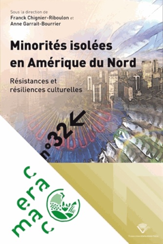 Franck Chignier-Riboulon et Anne Garrait-Bourrier - Minorités isolées en Amérique du Nord - Résistances et résiliences culturelles.
