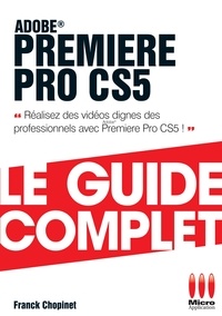Franck Chopinet - Première Pro Cs5 Guide Complet.