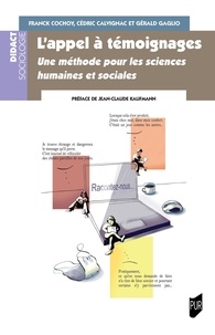 Franck Cochoy et Cédric Calvignac - L'appel à témoignages - Une méthodologie pour les sciences humaines et sociales.