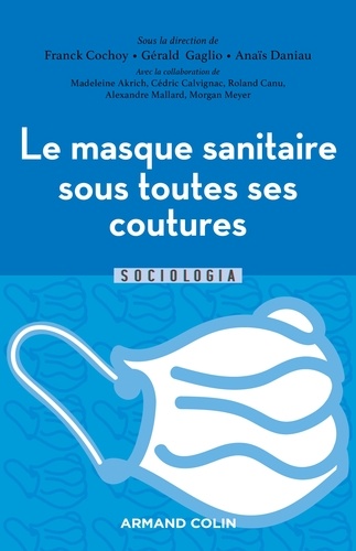 Franck Cochoy et Anais Daniau - Le masque sanitaire sous toutes ses coutures.