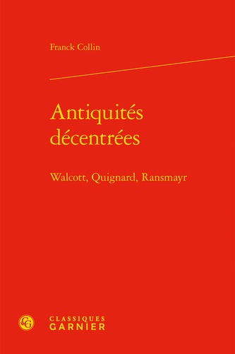 Antiquités décentrées. Walcott, Quignard, Ransmayr