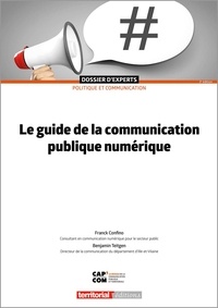 Franck Confino et Benjamin Teitgen - Le guide de la communication publique numérique.