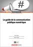 Franck Confino et Benjamin Teitgen - Le guide de la communication publique numérique.
