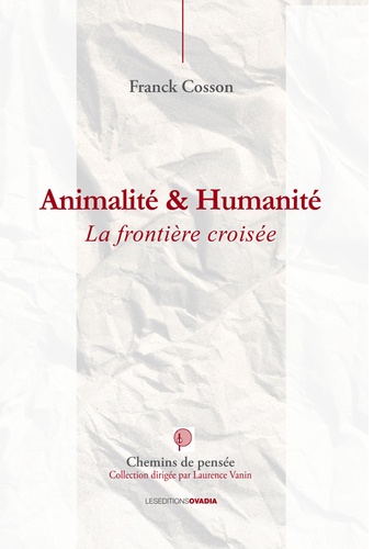 Franck Cosson - Animalité et humanité - La frontière croisée.