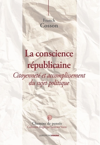 La conscience républicaine. Citoyenneté et accomplissement du sujet politique