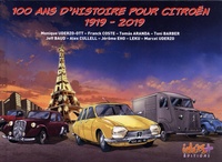 Franck Coste et Monique Uderzo-Ott - 100 ans d'histoire pour Citroën (1919-2019).