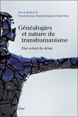 Généalogies et nature du transhumanisme. Etat actuel du débat