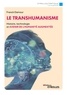 Franck Damour - Le transhumanisme - Histoire, technologie et avenir de l'humanité augmentée.