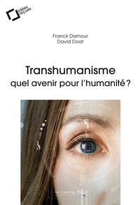 Franck Damour et David Doat - TRANSHUMANISME : QUEL AVENIR POUR L'HUMANITE ? -EPUB.