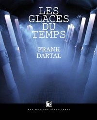 Franck Dartal - Les glaces du temps.