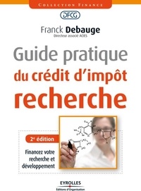 Franck Debauge - Guide pratique du crédit d'impôt recherche.