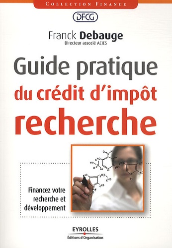 Franck Debauge - Guide pratique du crédit d'impôt recherche.