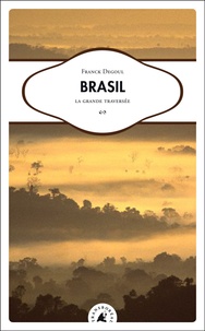 Franck Degoul - Brasil - La grande traversée.
