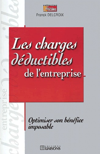Franck Delcroix - Les Charges Deductibles De L'Entreprise.