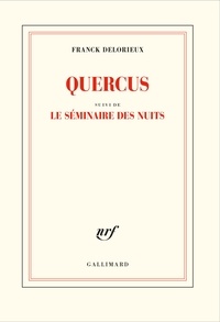 Franck Delorieux - Quercus - Suivi de Le séminaire des nuits.