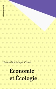 Franck-Dominique Vivien - Economie et écologie.