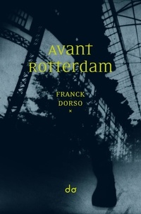 Franck Dorso - Avant Rotterdam.