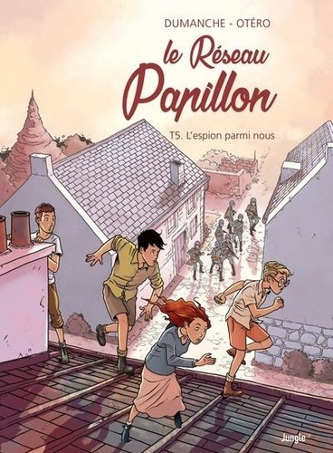 Le Réseau Papillon Tome 5 L'espion parmi nous