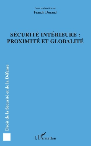Franck Durand - Sécurité intérieure : proximité et globalité.