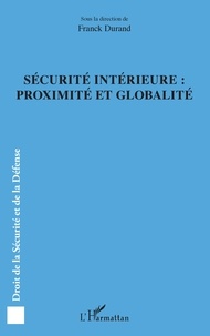 Ebook version complète téléchargement gratuit Sécurité intérieure : proximité et globalité  9782343180953 en francais par Franck Durand