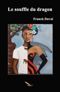 Franck Duval - Le souffle du dragon.