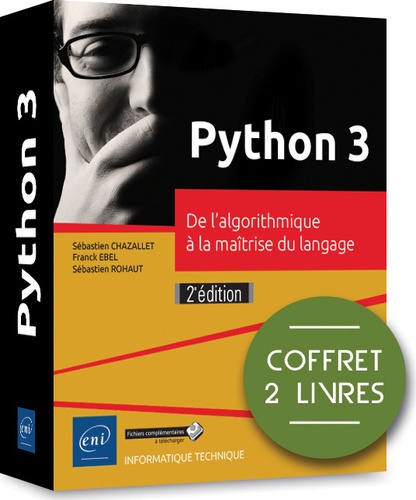 Franck Ebel et Sébastien Chazallet - Python 3. De l'algorithmique à la maîtrise du langage - Coffret en 2 volumes : Python 3, les fondamentaux du langage ; Algorithmique.