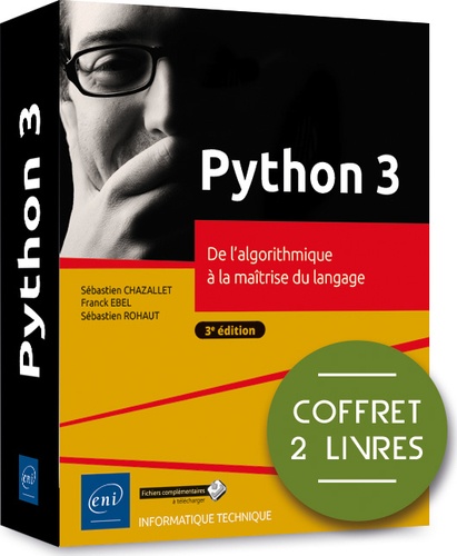 Franck Ebel et Sébastien Chazallet - Python 3. De l'algorithmique à la maîtrise du langage - Coffret en 2 volumes.