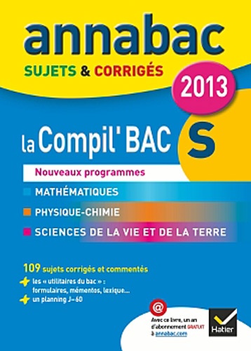 Franck Ellul et Ludovic Alasseur - Annabac 2013 sujets et corrigés - La compil' Bac S.