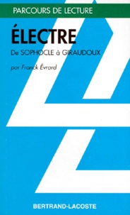 Franck Evrard - Electre. De Sophocle A Giraudoux.
