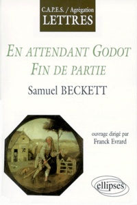 Franck Evrard - "En attendant Godot", "Fin de partie", Samuel Beckett - CAPES, agrégation lettres.