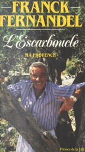 Franck Fernandel - L'escarboucle - Ma Provence, récit.