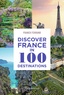 Franck Ferrand - Discover France in 100 Destinations.