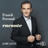 Franck Ferrand - Franck Ferrand raconte.