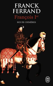 François Ier, roi de chimères