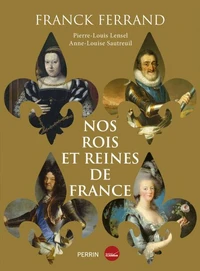 Nos rois et nos reines de France