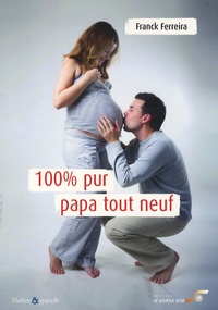 Franck Ferreira - 100% pur papa tout neuf.