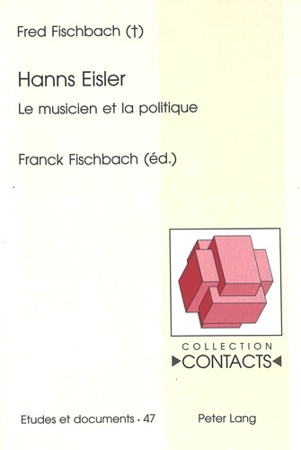Franck Fischbach - Hanns Eisler. Le Musicien Et La Politique.