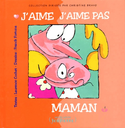j aime j aime pas maman de franck fortuna album livre decitre